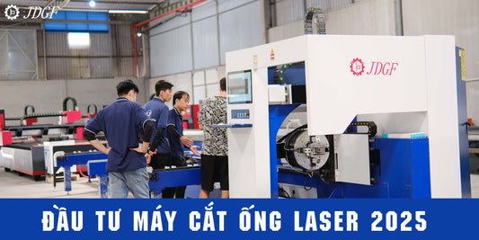 Cẩm nang đầu tư máy cắt ống laser 2025 toàn diện - Công ty TNHH Công Nghệ Tháng Sáu Việt Nam