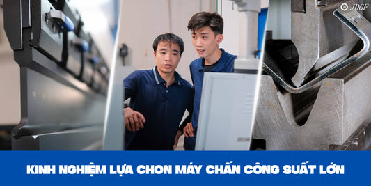 Kinh nghiệm chọn nhà sản xuất máy chấn công suất lớn uy tín - Công ty TNHH Công Nghệ Tháng Sáu Việt Nam