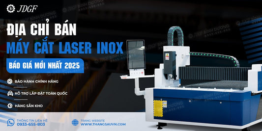 Địa chỉ bán máy cắt laser inox và báo giá mới nhất 2025 - Công ty TNHH Công Nghệ Tháng Sáu Việt Nam