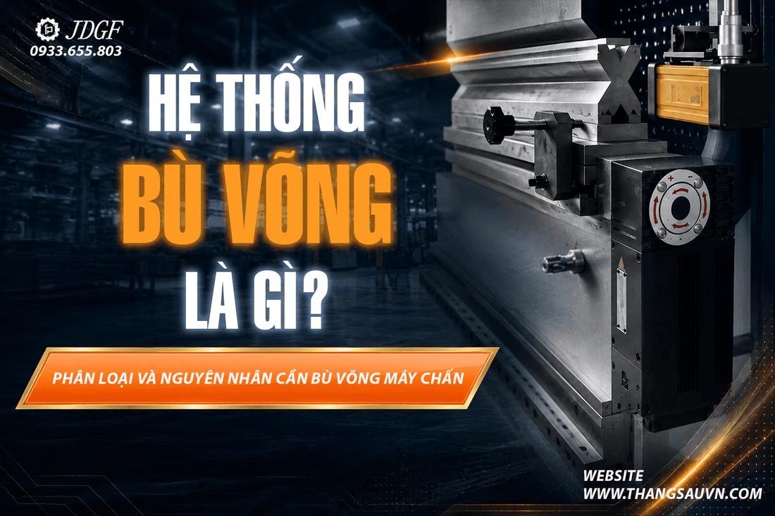 Hệ thống bù võng là gì? Phân loại và nguyên nhân cần bù võng máy chấn - Công ty TNHH Công Nghệ Tháng Sáu Việt Nam