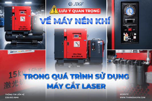 Lưu ý quan trọng về máy nén khí trong quá trình sử dụng máy cắt laser - Công ty TNHH Công Nghệ Tháng Sáu Việt Nam