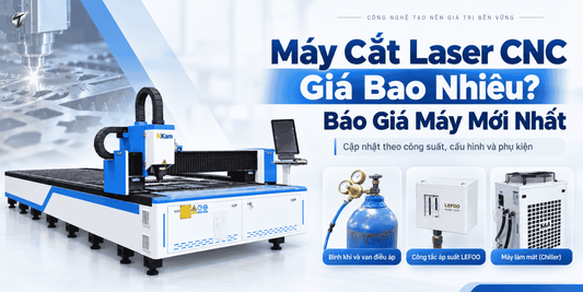 Máy Cắt Laser CNC Giá Bao Nhiêu? Báo Giá Máy Mới Nhất - Công ty TNHH Công Nghệ Tháng Sáu Việt Nam