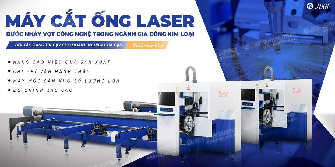 Máy cắt ống laser: bước nhảy vọt công nghệ trong ngành gia công kim loại - Công ty TNHH Công Nghệ Tháng Sáu Việt Nam