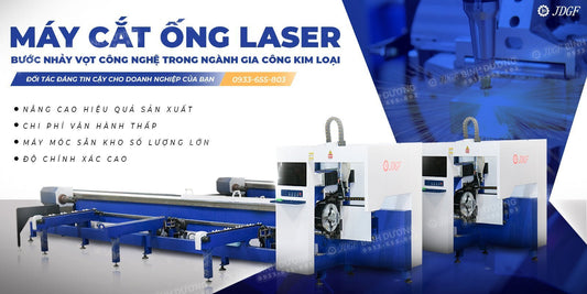 Máy cắt ống laser: bước nhảy vọt công nghệ trong ngành gia công kim loại - Công ty TNHH Công Nghệ Tháng Sáu Việt Nam