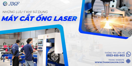 Những lưu ý khi sử dụng máy cắt ống laser - Công ty TNHH Công Nghệ Tháng Sáu Việt Nam
