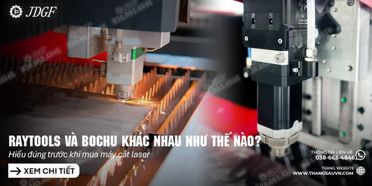 Raytools và Bochu khác nhau như thế nào? Hiểu đúng trước khi mua máy cắt laser - Công ty TNHH Công Nghệ Tháng Sáu Việt Nam