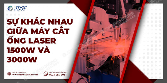Sự khác nhau giữa máy cắt ống laser 1500W và 3000W - Công ty TNHH Công Nghệ Tháng Sáu Việt Nam